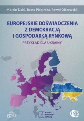 Europejskie doświadczenia z demokracją i gospodarką rynkową. Przykład dla Ukrainy
