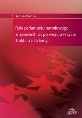 Okładka książki Rola parlamentu narodowego w sprawach UE po wejściu w życie Traktatu z Lizbony Anna Pudło