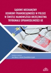 Sądowe mechanizmy ochrony praworządności w Polsce w świetle najnowszego orzecznictwa Trybunału Sprawiedliwości UE
