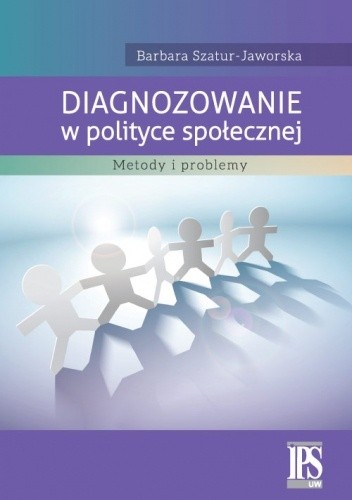 Diagnozowanie W Polityce Społecznej. Metody I Problemy - Szatur ...