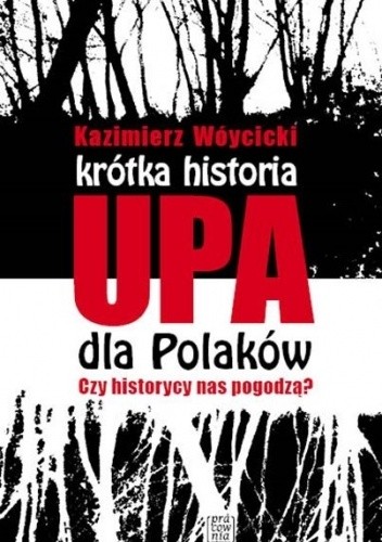 Krótka historia UPA dla Polaków. Czy historycy nas pogodzą? chomikuj pdf