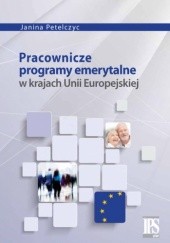 Okładka książki Pracownicze programy emerytalne w krajach Unii Europejskiej Janina Petelczyc