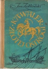 Okładka książki Kawaler Złotej Ostrogi Jan Ziółkowski