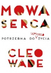 Okładka książki Mowa serca Cleo Wade