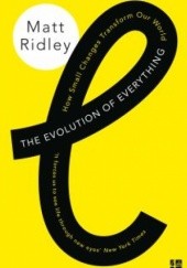 Okładka książki The Evolution of Everything: How Small Changes Transform Our World Matt Ridley