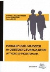 Okładka książki Potrzeby osób starszych w obiektach z funkcją opieki. Wytyczne do projektowania Elżbieta Niezabitowska