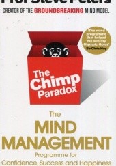 Okładka książki The Chimp Paradox: The Acclaimed Mind Management Programme to Help You Achieve Success, Confidence and Happiness Steve Peters Prof.
