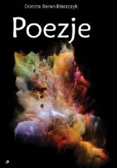 Okładka książki Poezje Dorota Baran-Błaszczyk