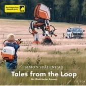 Okładka książki Tales from the Loop Simon Stålenhag