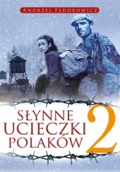 Okładka książki Słynne ucieczki Polaków 2 Andrzej Fedorowicz