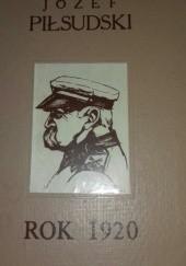 Okładka książki ROK 1920 Józef Moszczeński, Józef Piłsudski