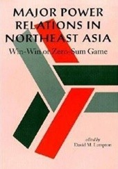Okładka książki Major Power relations in northeast Asia David Lampton