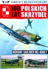 100 Lat Polskich Skrzydeł - Morane-Saulnier MS-406C1