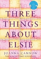 Okładka książki Three Things About Elsie Joanna Cannon