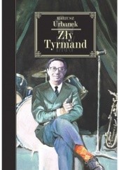 Okładka książki Zły Tyrmand Mariusz Urbanek