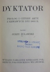 Okładka książki Dyktator. Prolog i cztery akty z krwawych dni 1863 r. Jerzy Żuławski