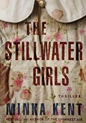 Okładka książki The Stillwater Girls Minka Kent