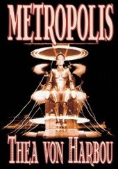 Okładka książki Metropolis Thea von Harbou