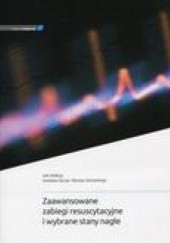 Okładka książki Zaawansowane zabiegi resuscytacyjne i wybrane stany nagłe Jarosław Gucwa