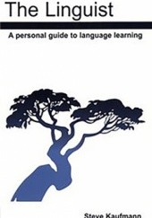 Okładka książki The Linguist. A Personal Guide to Language Learning Steve Kaufmann