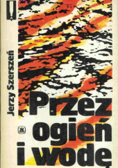 Okładka książki Przez ogień i wodę Jerzy Szerszeń