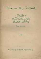 Okładka książki Szkice o literaturze francuskiej. Tom I Tadeusz Boy-Żeleński