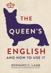 Okładka książki The Queen's English and how to use it Bernard C. Lamb