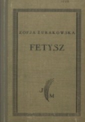 Okładka książki Fetysz: powieść dla młodzieży Zofia Żurakowska