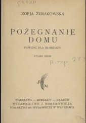Okładka książki Pożegnanie domu: powieść dla młodzieży Zofia Żurakowska