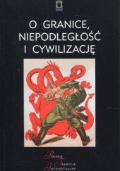 Okładka książki O granice, niepodległość i cywilizację Jan Kloczkowski