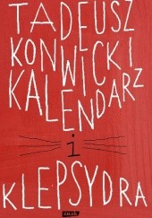Okładka książki Kalendarz i klepsydra Tadeusz Konwicki