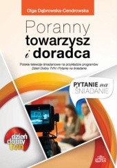 Okładka książki Poranny towarzysz i doradca Olga Dąbrowska-Cendrowska