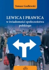 Okładka książki Lewica i prawica w świadomości społeczeństwa polskiego Tomasz Godlewski