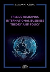 Okładka książki Trends Reshaping International Business Theory and Policy Zdzisław Puślecki
