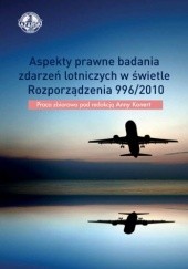 Okładka książki Aspekty prawne badania zdarzeń lotniczych w świetle Rozporządzenia 996/2010 Anna Konert