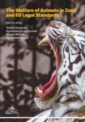 Okładka książki The Welfare of Animals in Zoos and EU Legal Standards Teresa Gardocka, Agnieszka Gruszczyńska, Robert Maślak, Agnieszka Sergiel