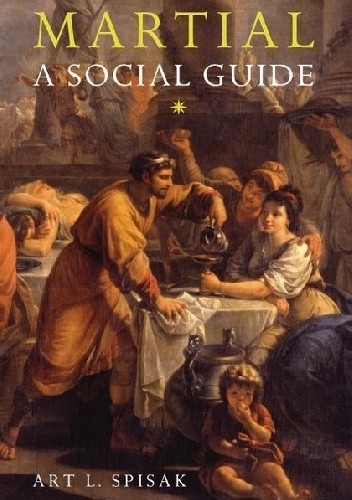 Okładka książki Martial. A Social Guide Art L. Spisak