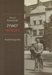 Okładka książki Żywot patrioty: Antoni Kowalewski