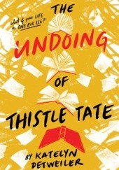 Okładka książki The Undoing of Thistle Tate Katelyn Detweiler