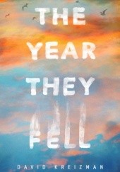 Okładka książki The Year They Fell David Kreizman