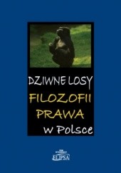 Okładka książki Dziwne losy filozofii prawa w Polsce Maria Szyszkowska