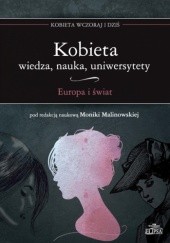 Okładka książki Kobieta - wiedza, nauka, uniwersytety. Europa i świat Monika Malinowska