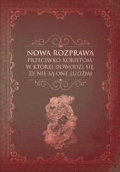 Okładka książki Nowa rozprawa przeciwko kobietom, w której dowodzi się, że nie są one ludźmi Monika Malinowska