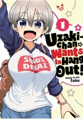 Okładka książki Uzaki-chan Wants to Hang Out!, Vol. 1 Take