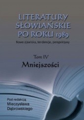 Okładka książki Literatury słowiańskie po roku 1989. Tom IV - Mniejszości Mieczysław Dąbrowski