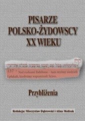Okładka książki Pisarze polsko-żydowscy XX wieku Mieczysław Dąbrowski, Alina Molisak