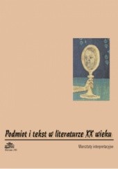 Okładka książki Podmiot i tekst w literaturze XX wieku Hanna Gosk, Andrzej Zieniewicz