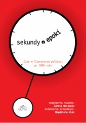 Okładka książki Sekundy (i) epoki. Czas w literaturze polskiej po 1989 roku Żaneta Nalewajk