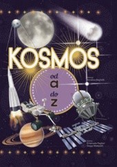 Okładka książki Kosmos od A do Z Diego Mattarelli, Emanuela Pagliari