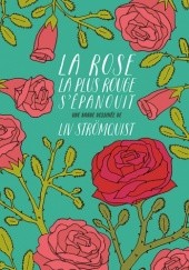 Okładka książki La rose la plus rouge sépanouit Liv Strömquist